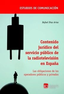 Contenido jurídico del servicio público de la radiotelevisión en España. Las obligaciones de los operadores públicos y privados