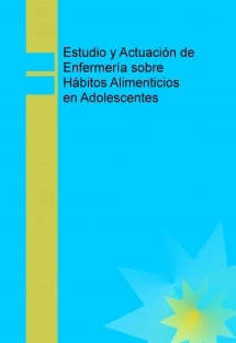 Estudio y Actuación de Enfermería sobre Hábitos Alimenticios en Adolescentes
