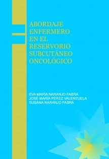ABORDAJE ENFERMERO EN EL RESERVORIO SUBCUTÁNEO ONCOLÓGICO
