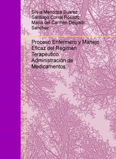 Proceso Enfermero y Manejo Eficaz del Régimen Terapéutico. Administración de Medicamentos