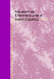 Actuación de Enfermería ante el Debut Diabético.