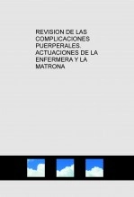 Libro REVISION DE LAS COMPLICACIONES PUERPERALES. ACTUACIONES DE LA ENFERMERA Y LA MATRONA, autor pilar izagoñola ordoñez