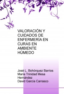VALORACIÓN Y CUIDADOS DE ENFERMERÍA EN CURAS EN AMBIENTE HÚMEDO