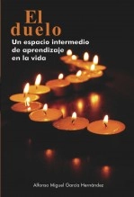 Libro El duelo. Un espacio intermedio de aprendizaje en la vida, autor Alfonso Miguel García Hernández