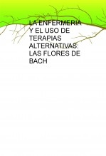 LA ENFERMERIA Y EL USO DE TERAPIAS ALTERNATIVAS: LAS FLORES DE BACH