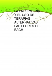 LA ENFERMERIA Y EL USO DE TERAPIAS ALTERNATIVAS: LAS FLORES DE BACH