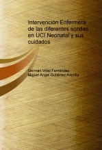 Libro Intervención Enfermera de las diferentes sondas en UCI Neonatal y sus cuidados, autor German Vidal Fernandez