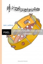 Libro CANCIONES POPULARES PARA INFANTIL Y PRIMARIA, autor EDICIONES PIXEL