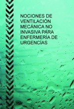 NOCIONES DE VENTILACIÓN MECÁNICA NO INVASIVA PARA ENFERMERÍA DE URGENCÍAS