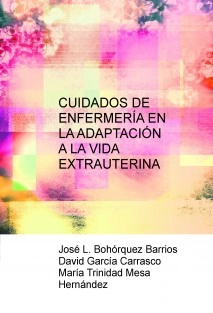CUIDADOS DE ENFERMERÍA EN LA ADAPTACIÓN A LA VIDA EXTRAUTERINA