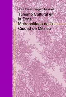 Turismo Cultural en la Zona Metropolitana de la Ciudad de México