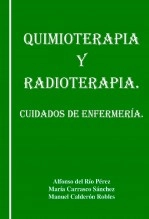 Libro QUIMIOTERAPIA Y RADIOTERAPIA. CUIDADOS DE ENFERMERIA, autor ALFONSO DEL RIO PEREZ