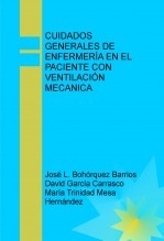 CUIDADOS GENERALES DE ENFERMERÍA EN EL PACIENTE CON VENTILACIÓN MECANICA