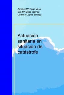 Actuación sanitaria en situación de catástrofe