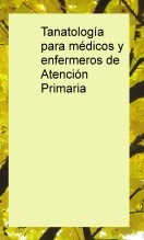 Libro Tanatología para médicos y enfermeros de atención primaria, autor semuma007