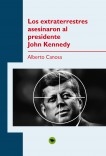 Los extraterrestres asesinaron al presidente John Kennedy