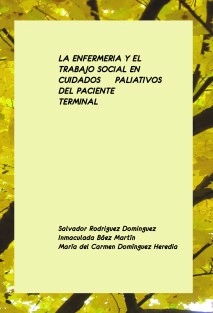 LA ENFERMERIA Y EL TRABAJO SOCIAL EN LOS CUIDADOS PALIATIVOS DEL PACIENTE TERMINAL