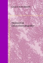 Libro THÁNATOS Guion cinematográfico, autor Lorenzo Xaixo Roselló