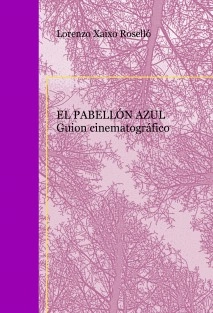 EL PABELLÓN AZUL Guion cinematográfico