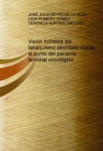 Libro Visión holística del tabaquismo abordado desde el punto del paciente terminal oncológico, autor lydiaromero