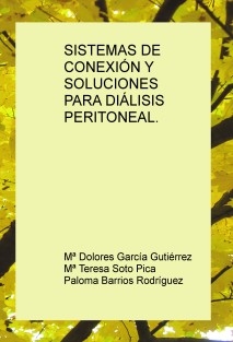 SISTEMAS DE CONEXIÓN Y SOLUCIONES PARA DIÁLISIS PERITONEAL.