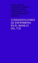 Libro CONSIDERACIONES DE ENFERMERIA EN EL MANEJO DEL TCE, autor DAVID GARCIA CARRASCO