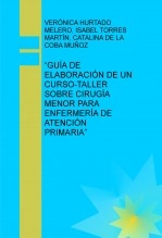 Libro “GUÍA DE ELABORACIÓN DE UN CURSO-TALLER SOBRE CIRUGÍA MENOR PARA ENFERMERÍA DE ATENCIÓN PRIMARIA”, autor veromelero