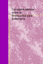 Conceptos básicos sobre la Bronquiolitis para Enfermería