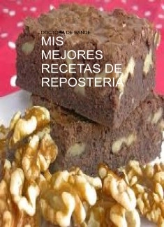 MIS MEJORES RECETAS DE REPOSTERIA