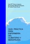 GUÍA  PRÁCTICA  PARA  ENFERMERÍA  DEL  CLIMATERIO  Y  MENOPAUSIA.