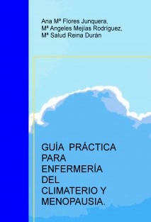 GUÍA PRÁCTICA PARA ENFERMERÍA DEL CLIMATERIO Y MENOPAUSIA.