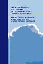 Libro IMPORTANCIA DE LA FISIOTERAPIA EN LA ENFERMEDAD DE LEGG-CALVE-PERTHES, autor pilita