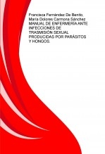 MANUAL DE ENFERMERÍA ANTE INFECCIONES DE TRASMISIÓN SEXUAL PRODUCIDAS POR PARÁSITOS Y HONGOS.