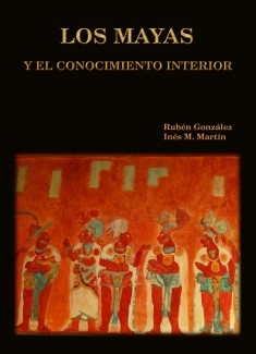 LOS MAYAS Y EL CONOCIMIENTO INTERIOR (Versión descargable)