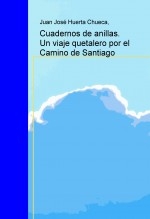 Cuadernos de anillas. Un viaje quetalero por el Camino de Santiago