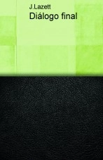 Libro Diálogo final, autor jlazett