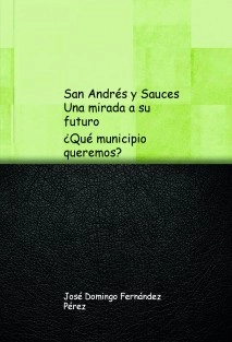 San Andrés y Sauces. Una mirada a su futuro: ¿Qué municipio queremos?
