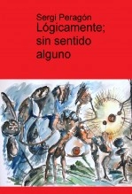 Libro Lógicamente; sin sentido alguno, autor Sergi Peragón