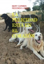 Libro LA FELICIDAD ESTÁ EN EL CORAZÓN, autor MARY CARMEN REDONDO LÓPEZ
