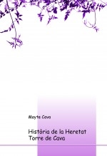 HISTÒRIA DE LA HERETAT TORRE DE CAVA