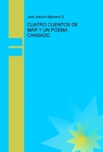 CUATRO CUENTOS DE MAR Y UN POEMA CANSADO