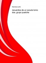 recuerdos de un scouts tomo dos..grupo puelche