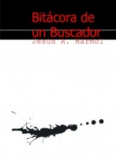 Libro Bitácora de un Buscador, autor Jesús A. Mármol