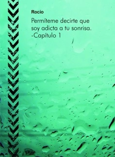 Permíteme decirte que soy adicta a tu sonrisa. -Capítulo 1