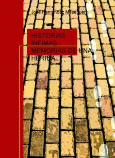 Historias Ínfimas. (Memorias De Una Herida)