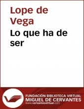 Libro Lo que ha de ser, autor Biblioteca Miguel de Cervantes