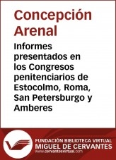 Libro Informes presentados en los Congresos penitenciarios de Estocolmo, Roma, San Petersburgo y Amberes, autor Biblioteca Miguel de Cervantes