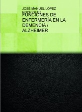 FUNCIONES DE ENFERMERÍA EN LA DEMENCIA / ALZHEIMER