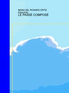 LE PASSÉ COMPOSÉ