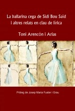 Libro La ballarina cega de Sidi Bou Saïd i altres relats en clau de lírica, autor ARC Lo Càntich
